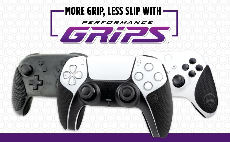 more grip, less slip with performance grips