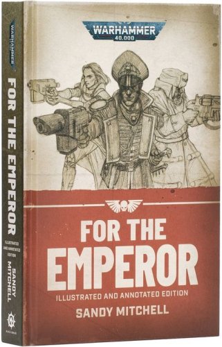 Games workshop Warhammer 40,000 - For the Emperor &ndash; Illustrated and Annotated Edition (Hardback)